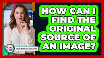 How Can I Find The Original Source Of An Image?