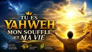 Tu es Yahweh mon souffle et ma vie