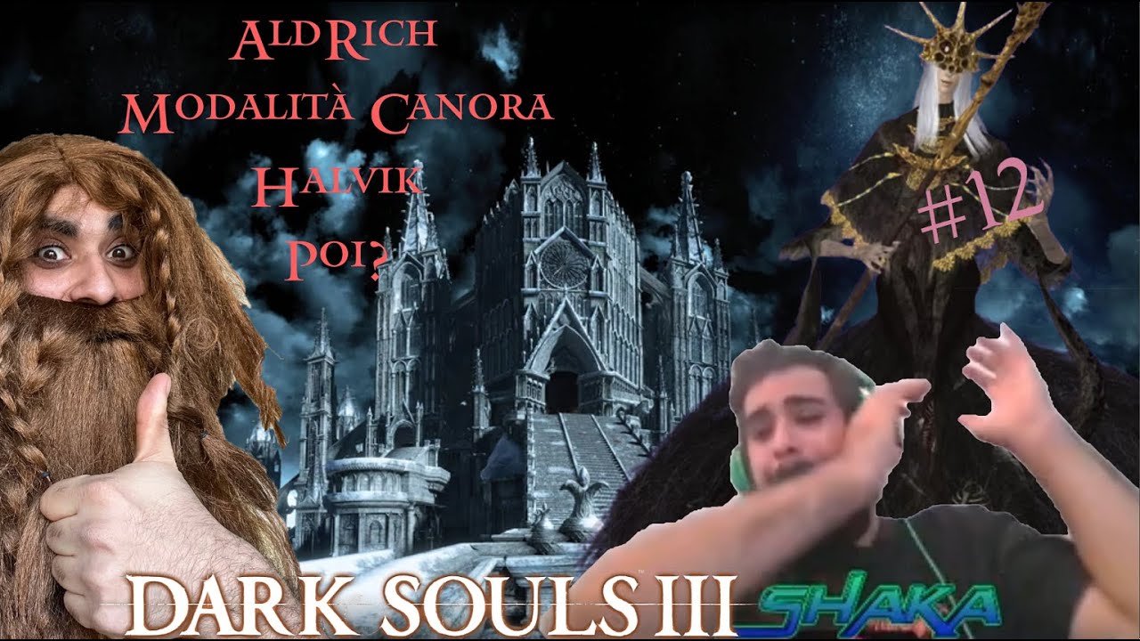 Aldrich, Anorlondo, Mod. canora, Halvik, troppa roba! Poi? - #12 Dark Souls 3 - Live Cut -