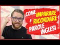 Consigli per IMPARARE e RICORDARE parole INGLESI!! - PRATICI e FACILI!