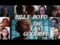 BILLY BOYD The Last Goodbye REACTIONS