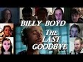 BILLY BOYD The Last Goodbye REACTIONS