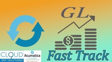 Acumatica - #1 Financial Fast Track Implementation  Series - General Ledger