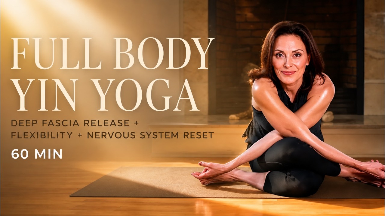 60 Min Full Body Yin Yoga | Deep Fascia Release + Flexibility + Nervous ...