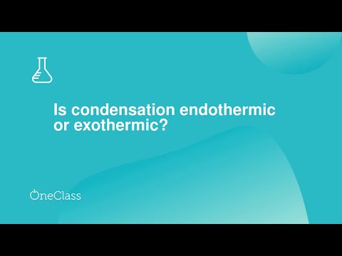Is condensation endothermic or exothermic?