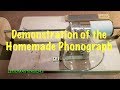 Demonstration of the Homemade Phonograph