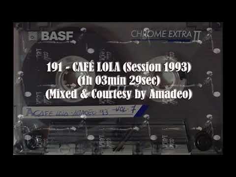 191-CAFÉ LOLA (Session 1993) (1h 03min 29sec) (Mixed & Courtesy by Amadeo)