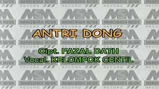 Kelompok Centil - Antri Dong (Original VCD Karaoke)