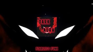 Dark Aura Fearless Funk