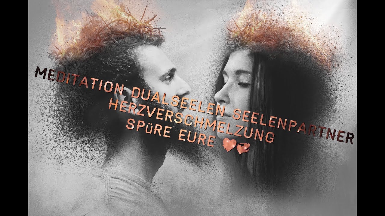 Meditation Herzverschmelzung💞 mit Deinem Seelenpartner Deiner Dualseele