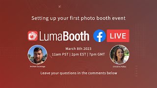LumaBooth: Creating your first photo booth event - Facebook Live with @hustlewithdrew