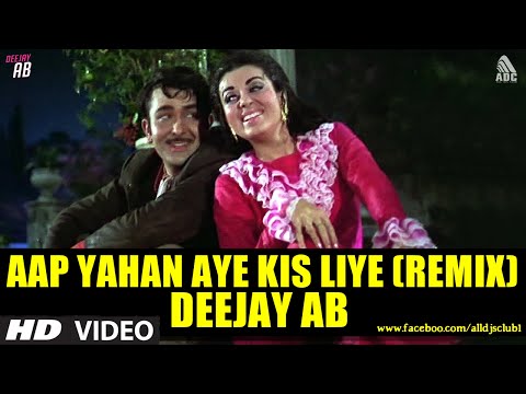 AAP YAHAN AYE KIS LIYE (REMIX) DJ AB