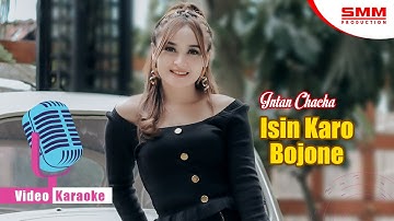 Intan Chacha - Isin Karo Bojone (OFFICIAL KARAOKE)