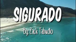 SIGURADO By Zack Tabudlo (Lyrics)