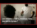 Les enfants « TOP », nouveau nom des petits tyrans ?