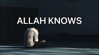 Nasheed “Allah Knows”