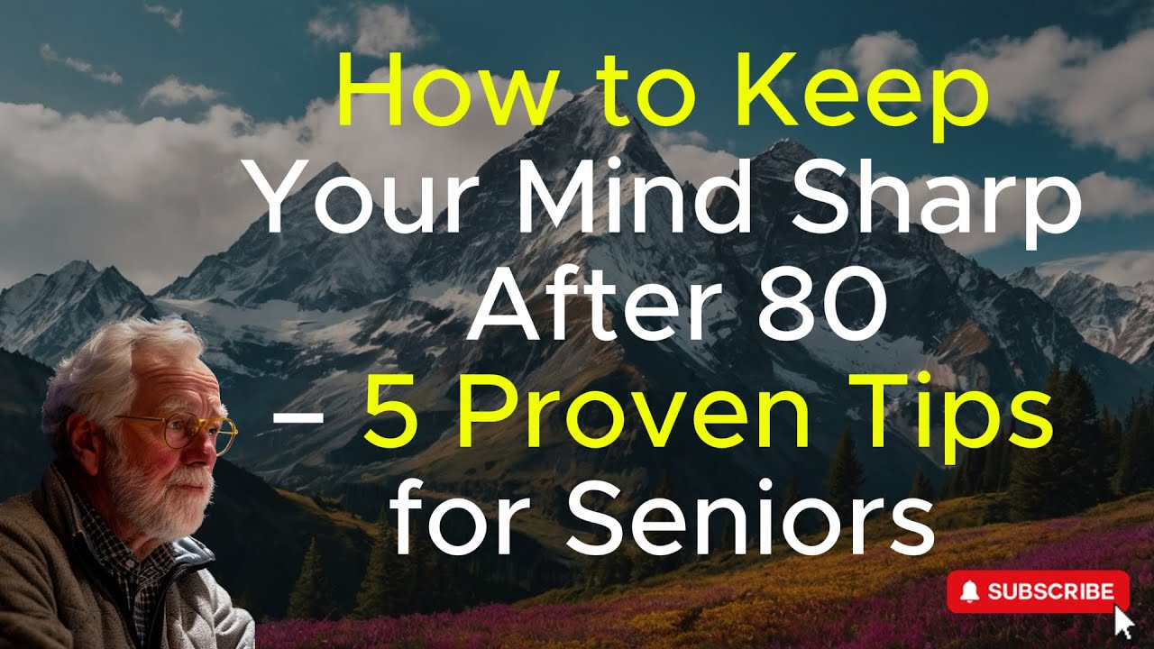 How to Keep Your Mind Sharp After 80 – 5 Proven Tips for Seniors - YouTube