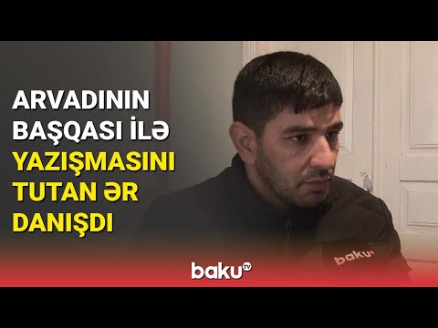 Arvadının başqası ilə yazışmasını tutan ər danışdı - BAKU TV