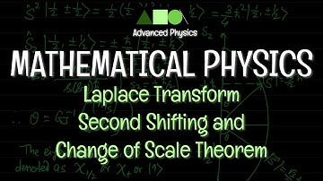 Mathematical Physics - Laplace Transform : Second Shifting and Change of Scale Theorem