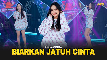 SISKA AMANDA - BIARKAN JATUH CINTA | Feat. BINTANG FORTUNA (Official Music Video)