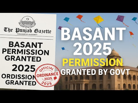 Basant 2025 Permission Granted | Punjab Govt Official Gazette Kite Flying Ordinance 2025