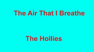 The Air That I Breathe -  The Hollies - with lyrics chords