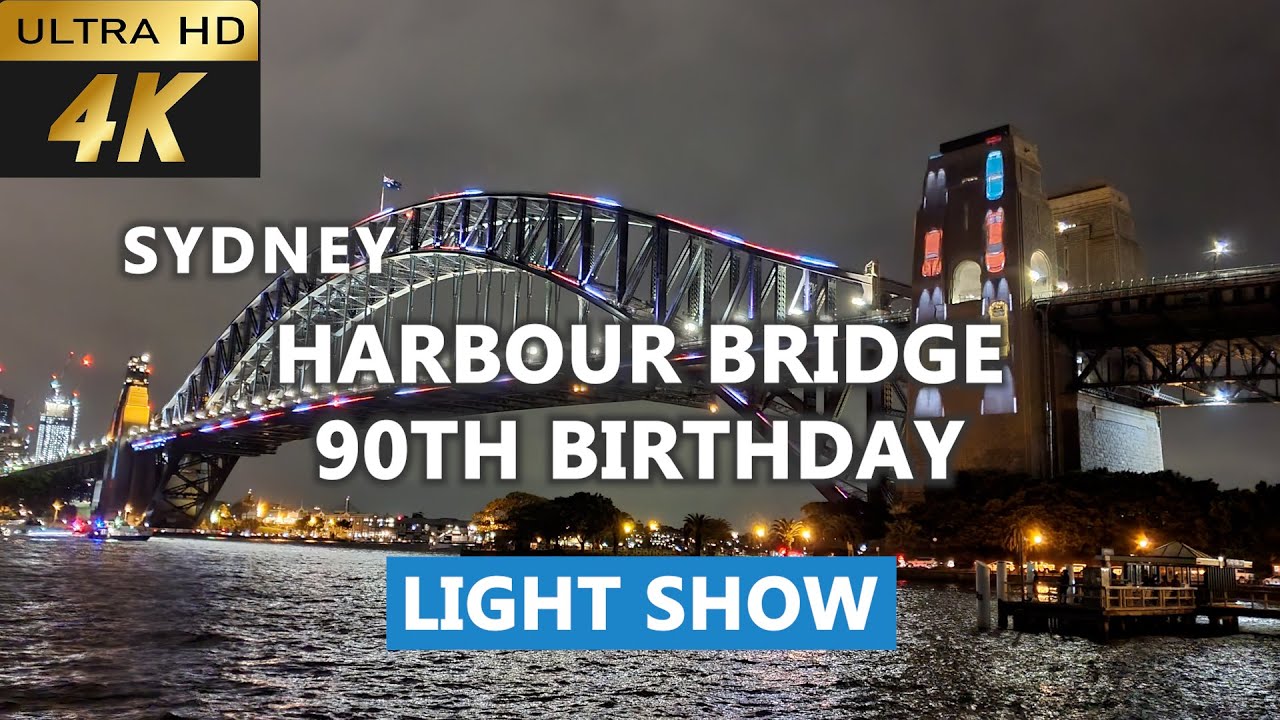 [4k] Sydney Harbour Bridge 90th Birthday 2022 | Sydney Harbour Bridge 90th Anniversary Light Show