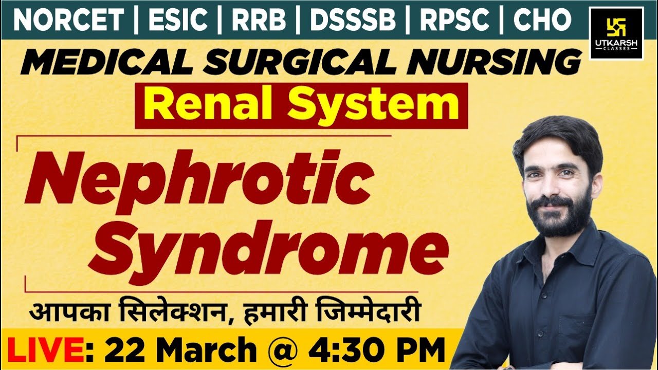 Renal System -Nephrotic syndrome | For NORCET | ESIC | RRB | DSSSB | RPSC | CHO Exams | Raju Sir