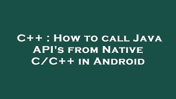 C++ : How to call Java API