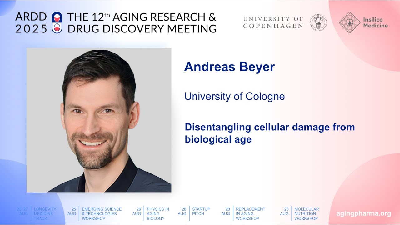 Andreas Beyer at ARDD2025: Disentangling cellular damage from biological age