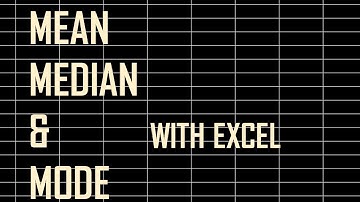 Mean, Median and Mode Explained & How to Calculate Them on MS Excel
