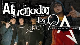 Alucinado letra - Abraham  Vazquez  \& Grupo Los de la O