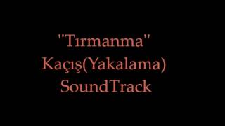 Kertenkele ''Tırmanma'' Kaçış(Yakalama) SoundTrack Resimi