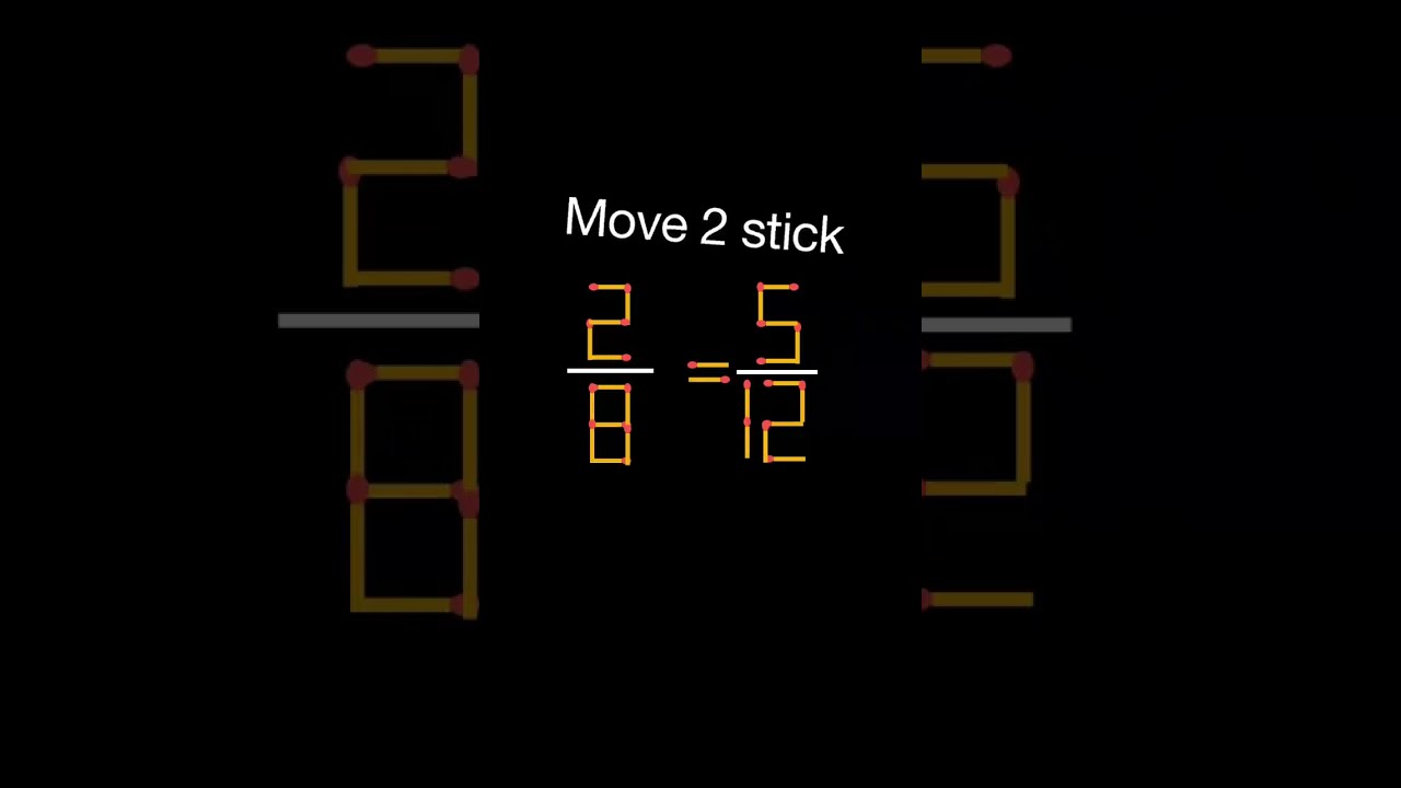 2 8 5 12 Fractions Move Stick Maths Puzzle Shorts Reels Riddles Viral Prove Yt Iq Fn