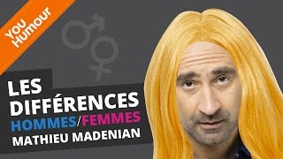 MATHIEU MADENIAN  Les différences Hommes / Femmes