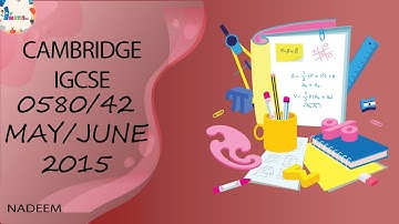 0580/42/M/J/15 | Worked Solutions | 2015 IGCSE Maths Paper (EXTENDED) #0580/42/MAY/JUNE/2015 #0580