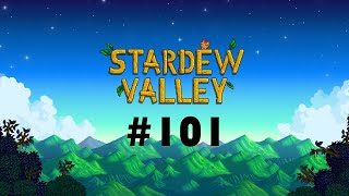 Let's Walkthrough [2K] Stardew Valley #101