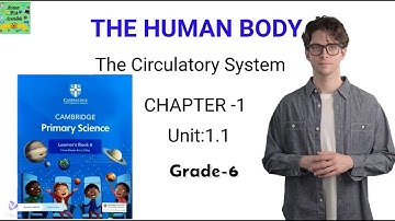 Cambridge Science Stage 6| The Human body | The circulatory system |Unit 1.1 Questions and answers