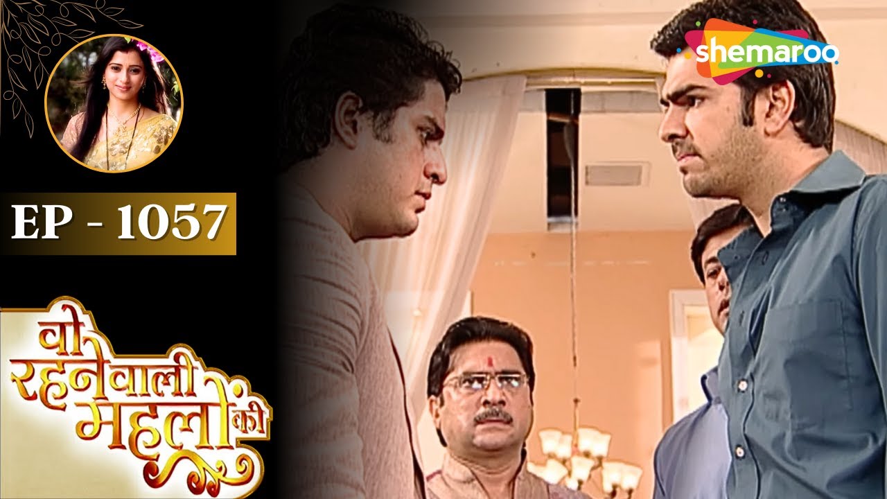 Woh Rehne Waali Mehlon Ki | वो रहने वाली महलों की | Latest Full Episode 1057 | Hindi Tv Serial 2025