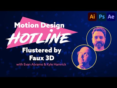 Motion Design Hotline: Flustered by Faux 3D with Evan Abrams and Kyle Hamrick