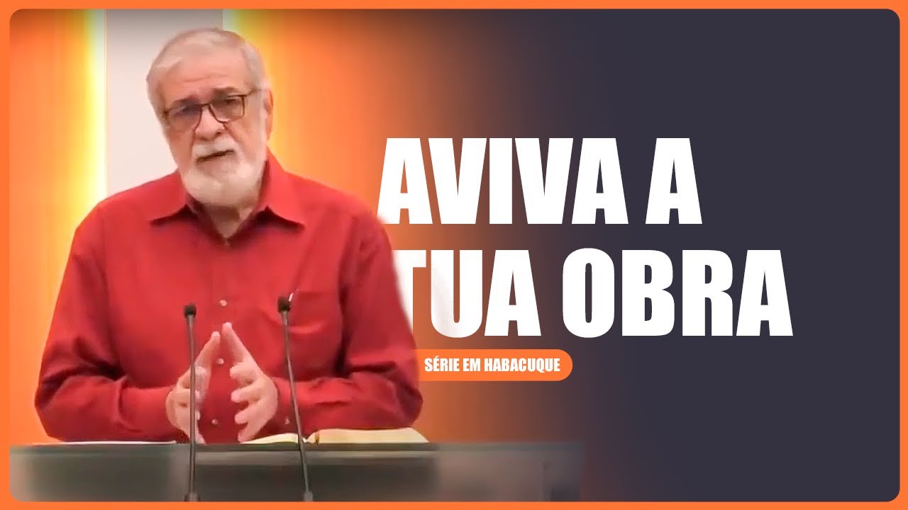 6. Aviva a Tua Obra (Hc 3:1-2)