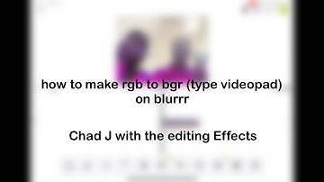 how to make rgb to bgr (type videopad) on blurrr