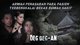 Arwah Penasaran Para Pasien Terbengkalai Bekas Rumah Sakit Belanda! - DEGDEGAN eps 78 PART 2