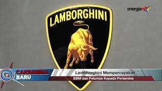Lamborghini Percayakan BBM dan Pelumas Kepada Pertamina