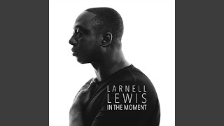 Video thumbnail of "Larnell Lewis - Change Your Mind"