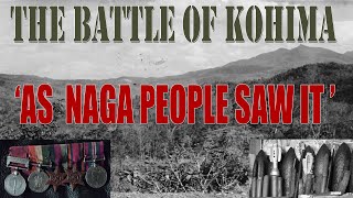 'Battle of Kohima 1944 WW2 - A Naga Peoples' perspective'