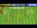  attacking build up play  finishing  4 variation