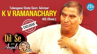 Telangana State Govt. Adviser K V Ramanachary Full Interview || Dil Se With Anjali #6