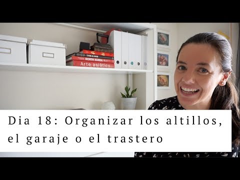 Dia 18: Organizar los Altillos el Garaje o el Trastero