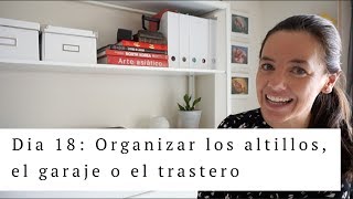 Dia 18: Organizar los Altillos el Garaje o el Trastero